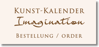  Kunst-Kalender Imagination Bestellung / order 